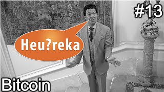 Bitcoin - heu? Reka #13 Bitcoin - heu? Reka #13