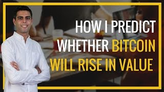 How i predict whether the value of bitcoin rise How i predict whether the value of bitcoin rise