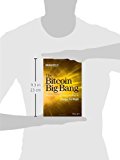 The bitcoin big bang: how alternative currencies are about to change the world The bitcoin big bang: how alternative currencies are about to change the world