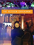 The bitcoin experiment The bitcoin experiment