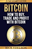 How to buy, trade and profit with bitcoin: a jump-start guide How to buy, trade and profit with bitcoin: a jump-start guide