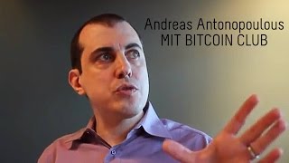 Andreas antonopoulos @ mit bitcoin club Andreas antonopoulos @ mit bitcoin club
