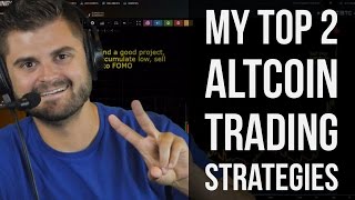 My 2 best altcoin trading strategies My 2 best altcoin trading strategies