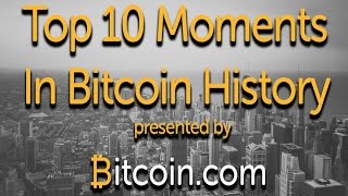 Top 10 moments in bitcoin history - bitcoin. Com #1 Top 10 moments in bitcoin history - bitcoin. Com #1