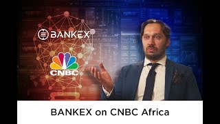 Bankex on cnbc africa! Bankex on cnbc africa!