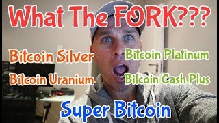 What the fork?? Bitcoin silver, platinum, uranium, super bitcoin!!! What the fork?? Bitcoin silver, platinum, uranium, super bitcoin!!!