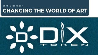 Dix token - changing the art world / brand new token! - february 2018 Dix token - changing the art world / brand new token! - february 2018