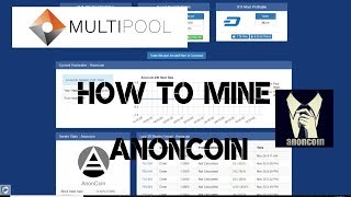 How to mine anoncoin - multipool mining tutorial How to mine anoncoin - multipool mining tutorial