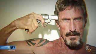 20/20 - the rise, fall and rise of john mcafee 20/20 - the rise, fall and rise of john mcafee