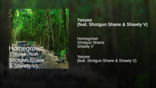 Yeeyee (feat. Shotgun shane & shawty v) Yeeyee (feat. Shotgun shane & shawty v)
