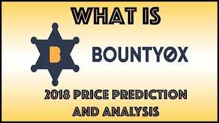 What is bounty0x? Predictions for 2018 What is bounty0x? Predictions for 2018