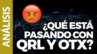 ¿qué está pasando con qrl y otx? ¿qué está pasando con qrl y otx?
