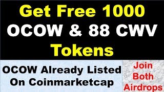 Earn free 1000 ocow & 88 cwv tokens, ocow already listed on coinmarketcap,join both airdrops 2018 Earn free 1000 ocow & 88 cwv tokens, ocow already listed on coinmarketcap,join both airdrops 2018