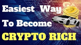 Easy way to become a cryptocurrency millionaire rich - the truth Easy way to become a cryptocurrency millionaire rich - the truth