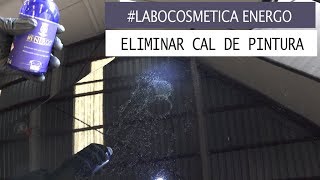 #labocosmetica #energo - eliminar cal en pintura - maesaldetailer. Es #labocosmetica #energo - eliminar cal en pintura - maesaldetailer. Es