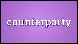 Counterparty meaning Counterparty meaning
