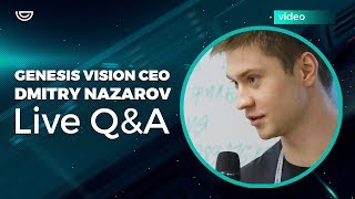 Live q&a with genesis vision ceo dmitry nazarov Live q&a with genesis vision ceo dmitry nazarov