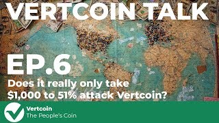 Vertcoin talk: episode 6 - does it really only take $1,000 to 51% attack vertcoin? Vertcoin talk: episode 6 - does it really only take $1,000 to 51% attack vertcoin?