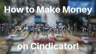 How to make money on cindicator! How to make money on cindicator!