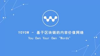 Yoyow a blockchain based content value network Yoyow a blockchain based content value network