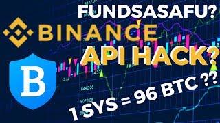 Breaking news! Funds are safu? Binance syscoin api hack? 1 sys = 96 btc?? Breaking news! Funds are safu? Binance syscoin api hack? 1 sys = 96 btc??