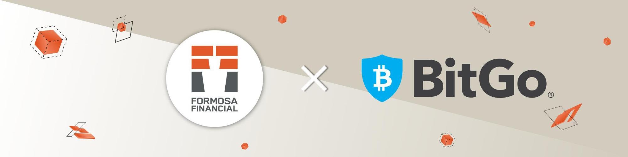 Formosa financial integrates with bitgo Formosa financial integrates with bitgo