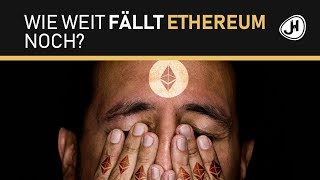 Wie weit fällt ethereum noch? Wie weit fällt ethereum noch?