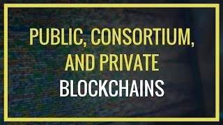 Public blockchain vs consortium blockchain vs private blockchain Public blockchain vs consortium blockchain vs private blockchain
