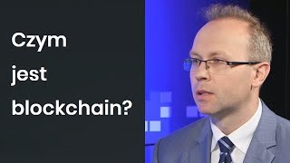 Co to jest blockchain? Tłumaczy prof. Krzysztof piech Co to jest blockchain? Tłumaczy prof. Krzysztof piech