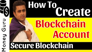 How to create blockchain account - how to secure your blockchain account! How to create blockchain account - how to secure your blockchain account!