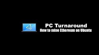 How to mine ethereum on ubuntu 16. 04 How to mine ethereum on ubuntu 16. 04