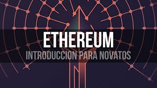 Ethereum en español para novatos Ethereum en español para novatos