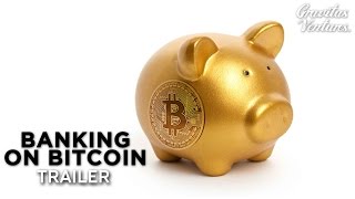 Banking on bitcoin - trailer Banking on bitcoin - trailer