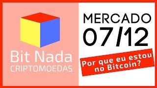 Mercado de cripto! 07/12 por que eu estou no bitcoin? / xrp / tome queda! Mercado de cripto! 07/12 por que eu estou no bitcoin? / xrp / tome queda!