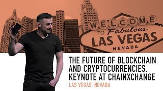 The future of blockchain and cryptocurrencies | keynote at chainxchange | las vegas, 2018 The future of blockchain and cryptocurrencies | keynote at chainxchange | las vegas, 2018