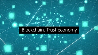 Tech trends 2017: blockchain: trust economy Tech trends 2017: blockchain: trust economy
