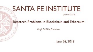 Virgil griffith, ethereum - seminar - june 26 , 2018 Virgil griffith, ethereum - seminar - june 26 , 2018