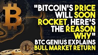 “bitcoin’s price will soon rocket, here’s the reason why” - btc genius explains bull market return “bitcoin’s price will soon rocket, here’s the reason why” - btc genius explains bull market return