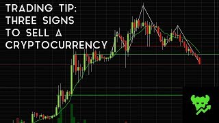 Trading tip #10: three signs to sell a cryptocurrency Trading tip #10: three signs to sell a cryptocurrency