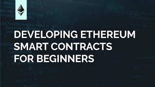 Developing ethereum smart contracts for beginners (trailer) Developing ethereum smart contracts for beginners (trailer)