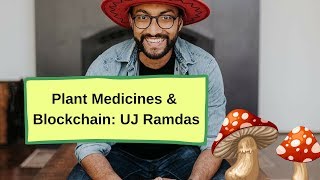 Plant medicines & blockchain uj ramdas Plant medicines & blockchain uj ramdas