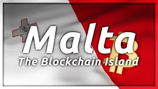 Malta, the blockchain island Malta, the blockchain island
