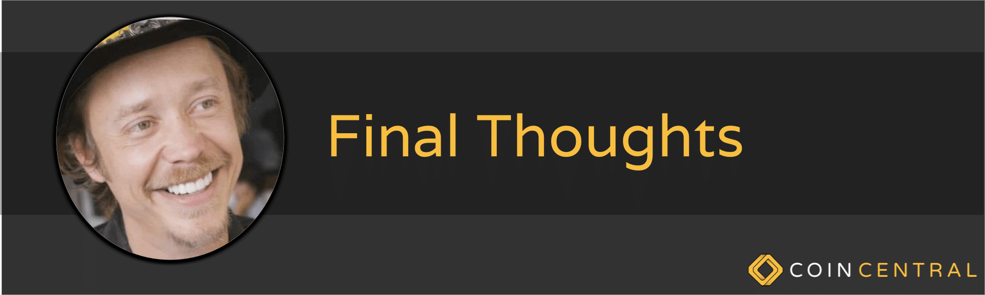 Brock pierce on crypto, blockchain gaming, rebooting mt. Gox, and more Final thoughts