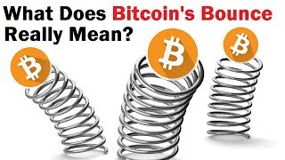 Here's what bitcoin's bounce really means Here's what bitcoin's bounce really means