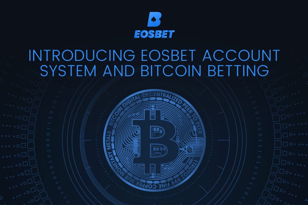 Eosbet surges ahead to mass adoption, launches account system and bitcoin betting Eosbet surges ahead to mass adoption, launches account system and bitcoin betting