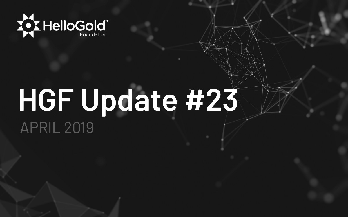 Hellogold foundation update #23– xxth may 2019 – hellogold – Hellogold foundation update #23– xxth may 2019 – hellogold –