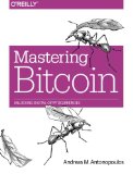 Mastering bitcoin: unlocking digital cryptocurrencies Mastering bitcoin: unlocking digital cryptocurrencies