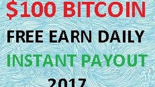 $100 bitcoin free earn daily zero investment and instant payout $100 bitcoin free earn daily zero investment and instant payout