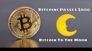 Bitcoin passes $800 highest price since february 2014 | bitcoin to the moon Bitcoin passes $800 highest price since february 2014 | bitcoin to the moon