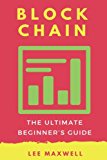 Blockchain: the ultimate beginner's guide Blockchain: the ultimate beginner's guide